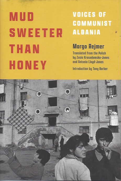 book cover Mud Sweeter Than Honey: Voices of Communist Albania